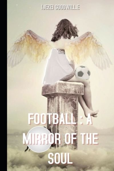 Cover for Ijezei Goodwill Emmanuel · Football (Pocketbok) (2020)