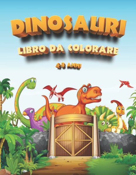 Cover for Edizioni Bambini Dinosauri · Dinosauri - Libro da colorare - 4-8 anni (Paperback Book) (2020)