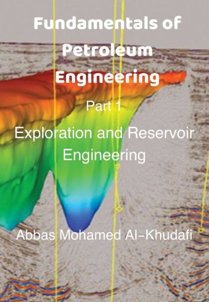 Cover for Abbas Mohamed Al-Khudafi · Fundamentals of Petroleum Engineering (Paperback Book) (2019)