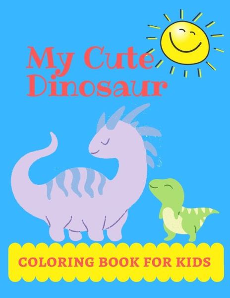 Cover for Tania Books · My Cute Dinosaur Coloring Book for kids (Taschenbuch) (2020)