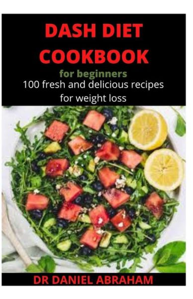 Cover for Daniel Abraham · Dash Diet Cookbook for Beginners (Paperback Book) (2020)