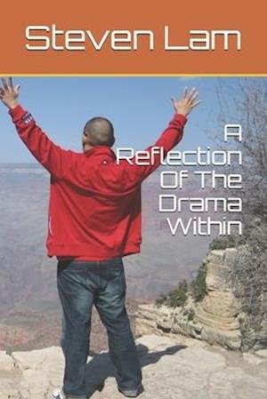 Steven Lam · A Reflection Of The Drama Within (Paperback Book) (2020)