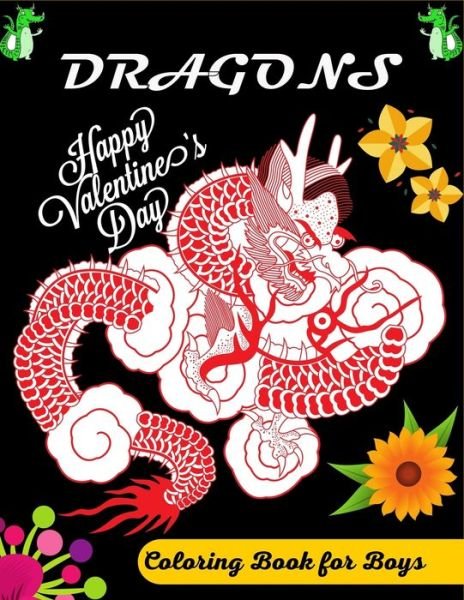 DRAGONS Happy Valentine's Day Coloring Book For Boys - Ensumongr Publications - Böcker - Independently Published - 9798701697520 - 28 januari 2021