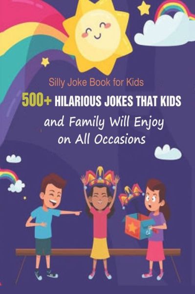 Silly Joke Book for Kids - Paul Krieg - Books - Independently Published - 9798737791520 - April 15, 2021