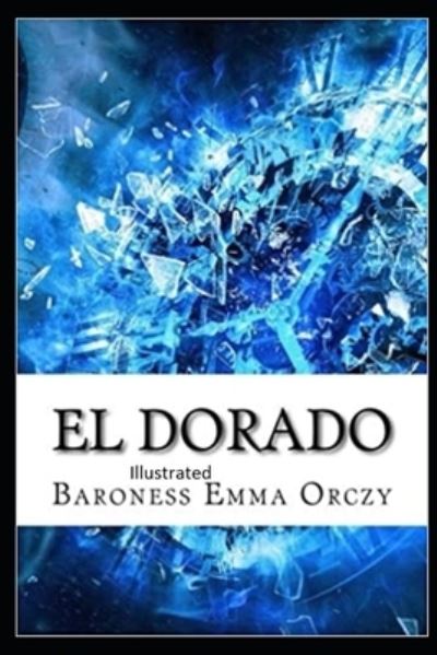 Cover for Baroness Emma Orczy · Eldorado Illustrated (Paperback Book) (2021)