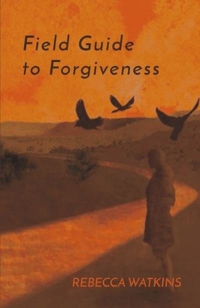Cover for Rebecca Watkins · Field Guide to Forgiveness (Book) (2023)