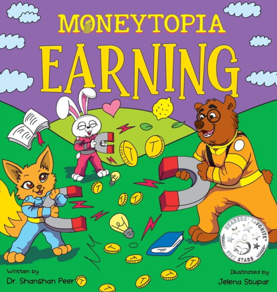 Cover for Peer Shanshan Peer · Moneytopia: Earning: A Bear, Bunny, and Fox Story about Money - Moneytopia (Hardcover Book) (2022)