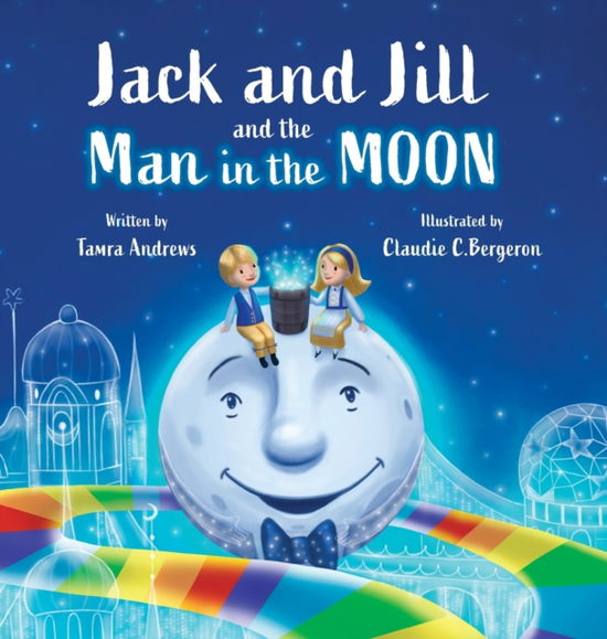 Cover for Tamra Andrews · Jack and Jill and the Man in the Moon (Hardcover Book) (2022)