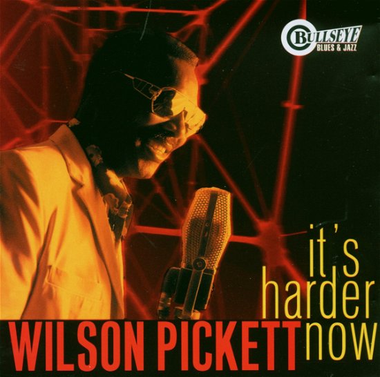 Cover for Wilson Pickett · It's Harder Now (CD) (1999)