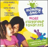 Cover for Mommy &amp; Me: More Playgroup Favorites / Various · Mommy &amp; Me:more Playgroup (CD) (2004)