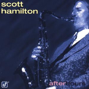 Cover for Scott Hamilton · After Hours (CD) (1997)