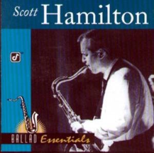Ballad Essentials - Scott Hamilton - Musiikki - CONCORD - 0013431488521 - tiistai 5. syyskuuta 2006