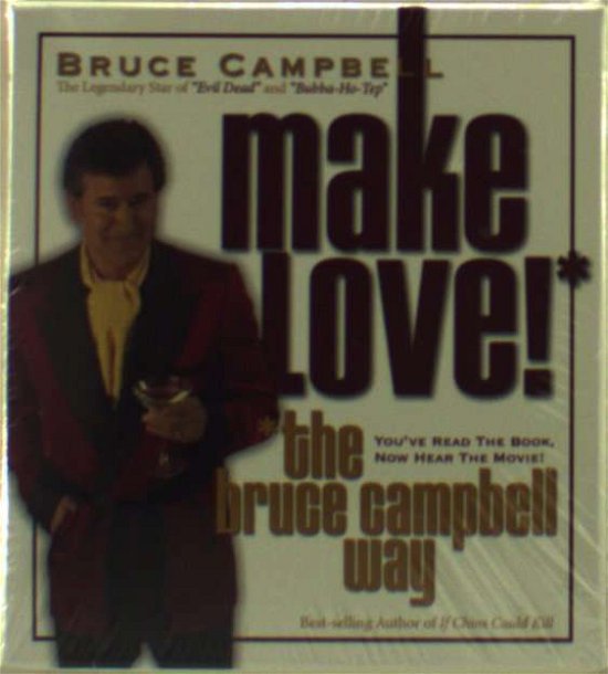Make Love the Bruce Campbell - Bruce Campbell - Musikk - COMEDY - 0014431081521 - 14. januar 2008
