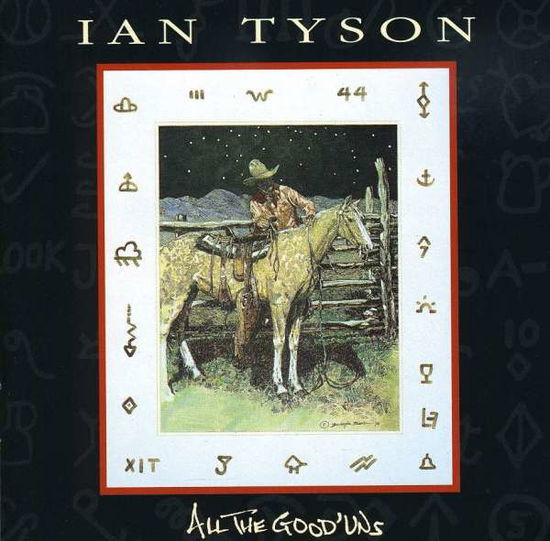 All the Good 'uns - Ian Tyson - Musiikki - POP / FOLK - 0015707949521 - maanantai 21. maaliskuuta 2005