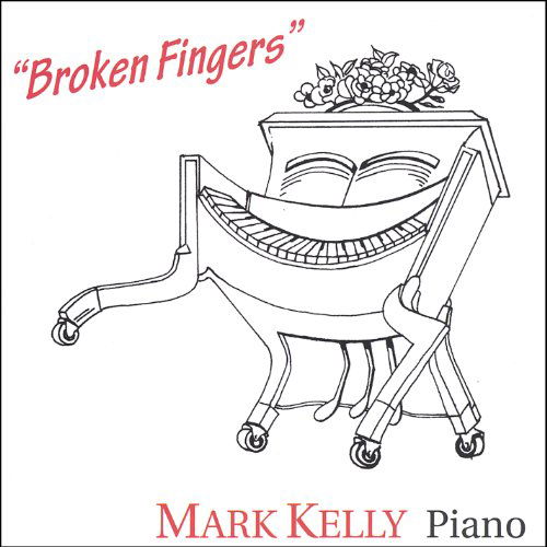 Cover for Mark Kelly · Broken Fingers (CD) (2005)