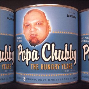 Hungry Years - Popa Chubby - Música - BLIND PIG - 0019148508521 - 13 de maio de 2003