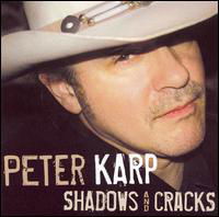 Shadows And Cracks - Peter Karp - Música - BLIND PIG RECORDS - 0019148511521 - 16 de julho de 2007