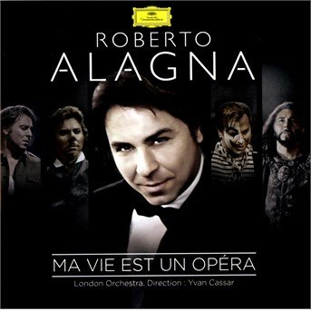 Cover for Roberto Alagna · Ma Vie Est Un Opera (CD) (2014)