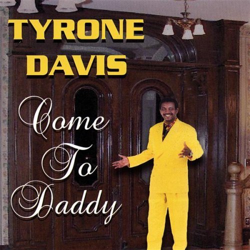 Cover for Tyrone Davis · Come to Daddy (CD) (2003)