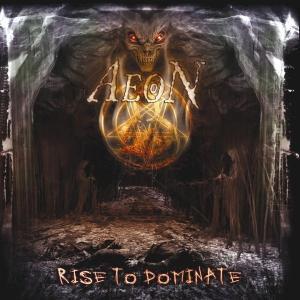 Rise to Dominate - Aeon - Musik - ROCK - 0039841463521 - 4. September 2007