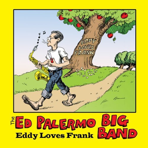 Cover for Ed Palermo Big Band · Eddy Loves Frank (CD) [Palermo, edition] (2009)