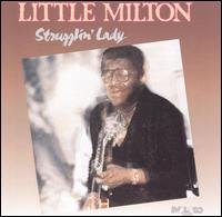 Strugglin Lady - Little Milton - Musiikki - Malaco Records - 0048021746521 - keskiviikko 2. syyskuuta 1992