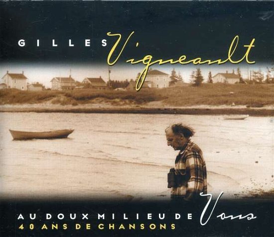 Cover for Gilles Vigneault · Au Doux Milieu De Vous (CD) (1990)