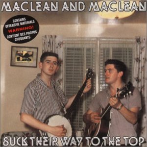 Cover for Maclean &amp; Maclean · Suck Their Way to the Top (CD) (2006)