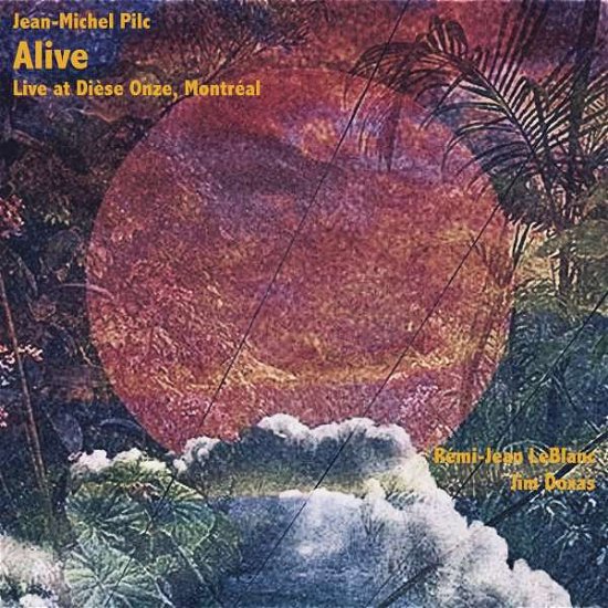Cover for Jean-Michel Pilc · Alive: Live At Diese Onze, Montreal (CD) (2022)