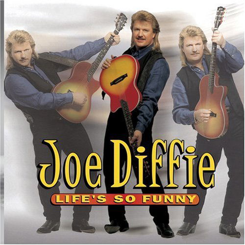 Life'S So Funny-Diffie,Joe - Joe Diffie - Musiikki - SNY - 0074646740521 - tiistai 5. joulukuuta 1995