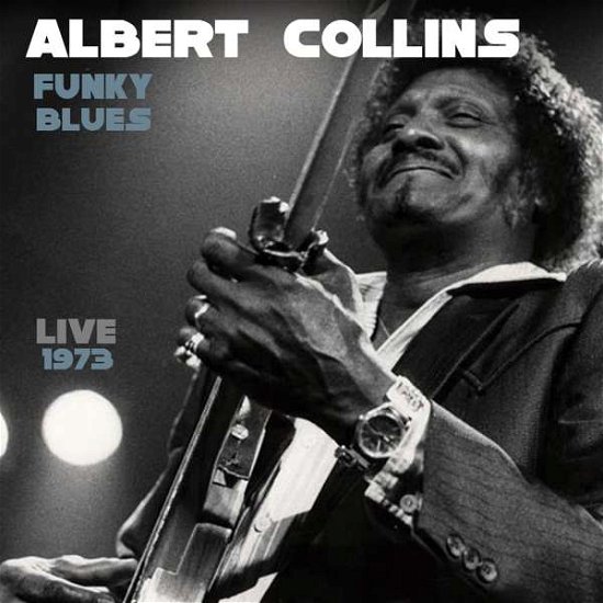 Cover for Albert Collins · Funky Blues - Live 1973 (CD) (2014)
