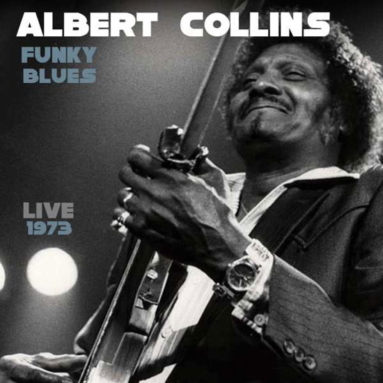 Cover for Albert Collins · Funky Blues Live 1973 (CD) (2014)
