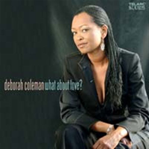 What About Love - Deborah Coleman - Musik - Telarc - 0089408359521 - 25. maj 2004