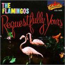 Requestfully Yours - Flamingos - Musiikki - COLLECTABLES - 0090431542521 - maanantai 25. marraskuuta 1991