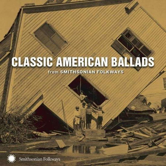 Classic American Ballads - V/A - Music - SMITHSONIAN FOLKWAYS - 0093074021521 - March 19, 2015