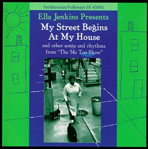 My Street Begins At My Ho - Ella Jenkins - Musikk - SMITHSONIAN FOLKWAYS - 0093074500521 - 30. juli 1990