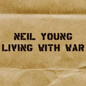 Living with War - Neil Young - Muziek - ROCK - 0093624433521 - 8 mei 2006