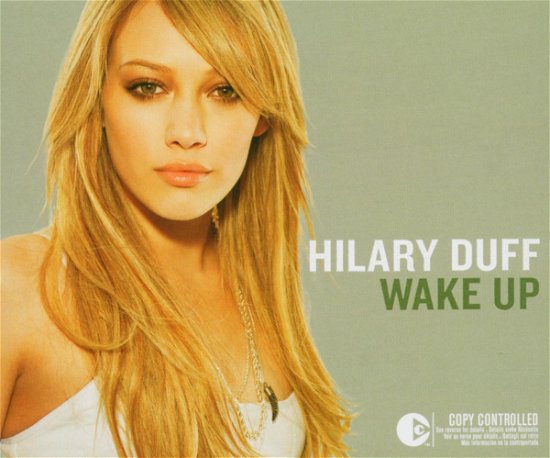 Wake Up - Hilary Duff - Music - HOLLY - 0094634473521 - October 24, 2005