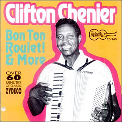 Cover for Clifton Chenier · Bon Ton Roulet and More (CD) [Cd edition] (1992)