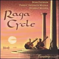 Cover for Evenson,dean / Mishra,pandit / Deobrat · Raga Cycle (CD) (2004)