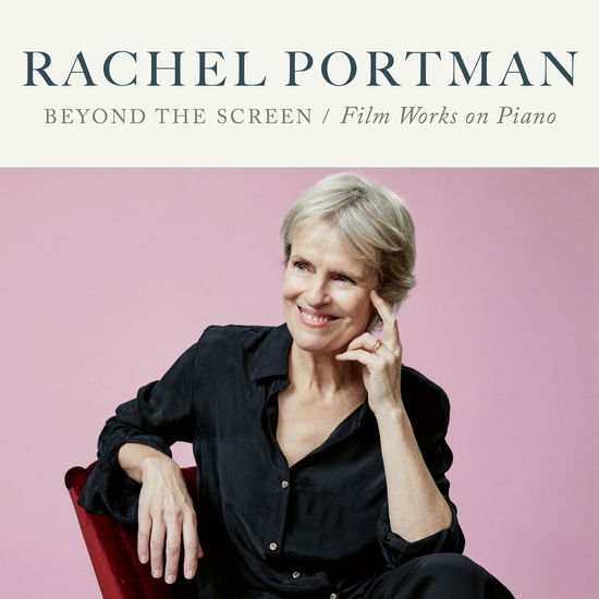 Beyond The Screen - Film Works On Piano - Rachel Portman - Musik - SONY MUSIC CLASSICAL - 0194399360521 - 3 mars 2023