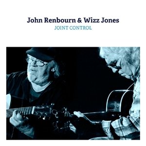 Joint Control - John Renbourn & Wizz Jones - Música - RIVERBOAT - 0605633009521 - 9 de setembro de 2016