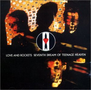 Cover for Love &amp; Rockets · Seventh Dream of Teenage (CD) [Remastered edition] (1986)
