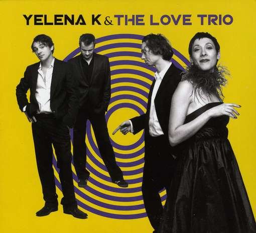 Yelena K & Love Trio - Yelena K & Love Trio - Musiikki - DOUBLE MOON - 0608917108521 - tiistai 9. marraskuuta 2010