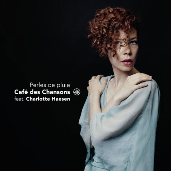 Perles De Pluie - Cafe Des Chansons Feat. Charlotte Haesen - Musiikki - CHALLENGE CLASSICS - 0608917281521 - perjantai 29. marraskuuta 2019