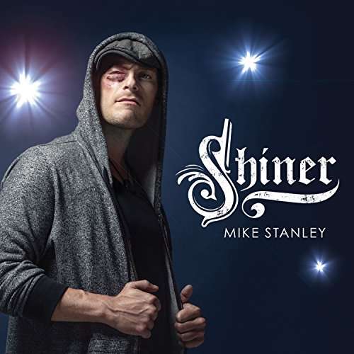 Cover for Mike Stanley · Shiner (CD) (2017)