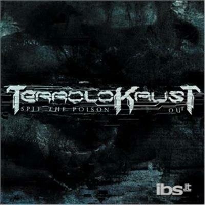 Cover for Terrolokaust · Spit the Poison Out (CD)