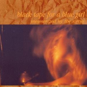 Cover for Black Tape For A Blue Girl · Mesmerized by the Sirens (CD) (2010)