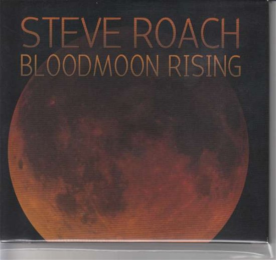 Bloodmoon Rising - Steve Roach - Musikk - TIMEROOM - 0617026213521 - 7. juni 2016