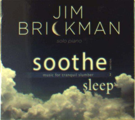 Soothe 2: Music for Tranquil Slumber - Brickman Jim - Musik - NOUVELAGE/NEWAGE - 0618321526521 - 8. September 2016